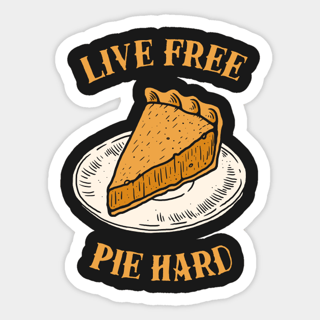 Live Free Pumpkin Pie Hard Sticker by dumbshirts